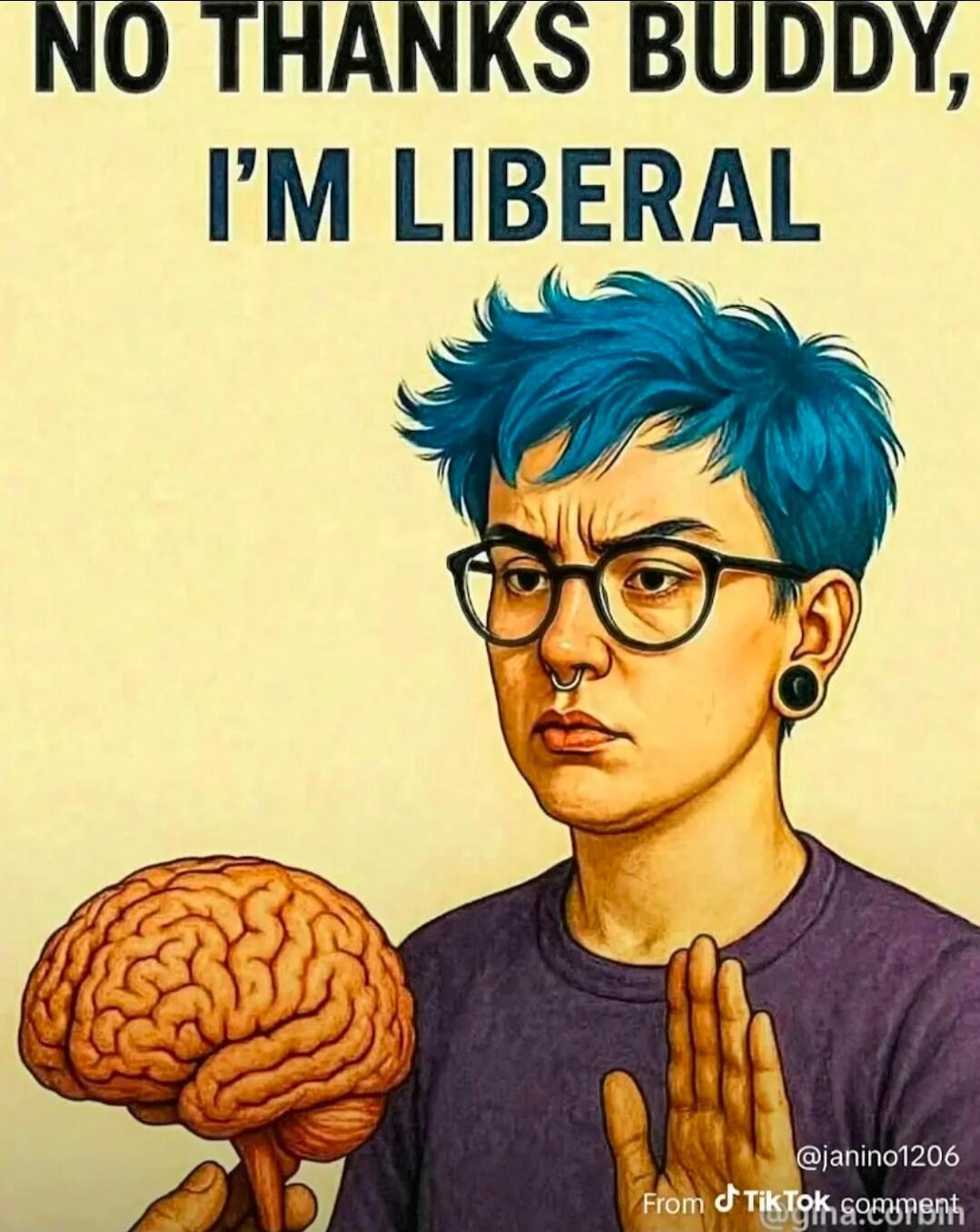 NO THANKS BUDDY, I'M LIBERAL