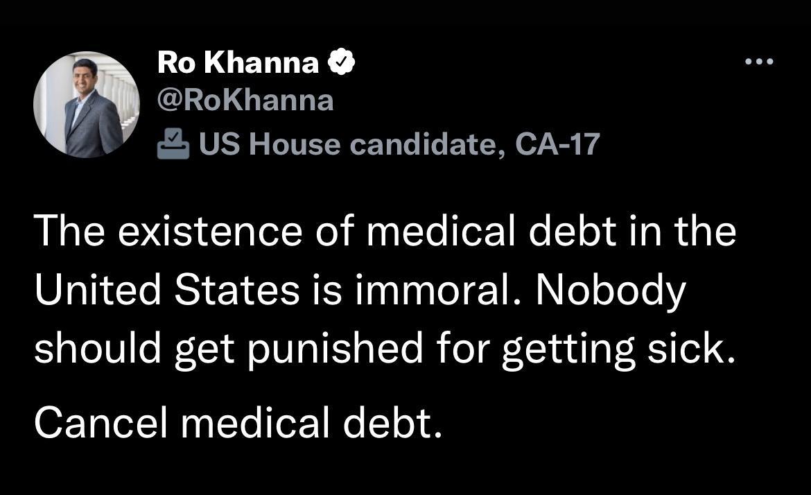 LR GERLEY GLETLGERTEY V7 US House candidate CA 17 The existence of medical debt in the United States is immoral Nobody should get punished for getting sick Cancel medical debt