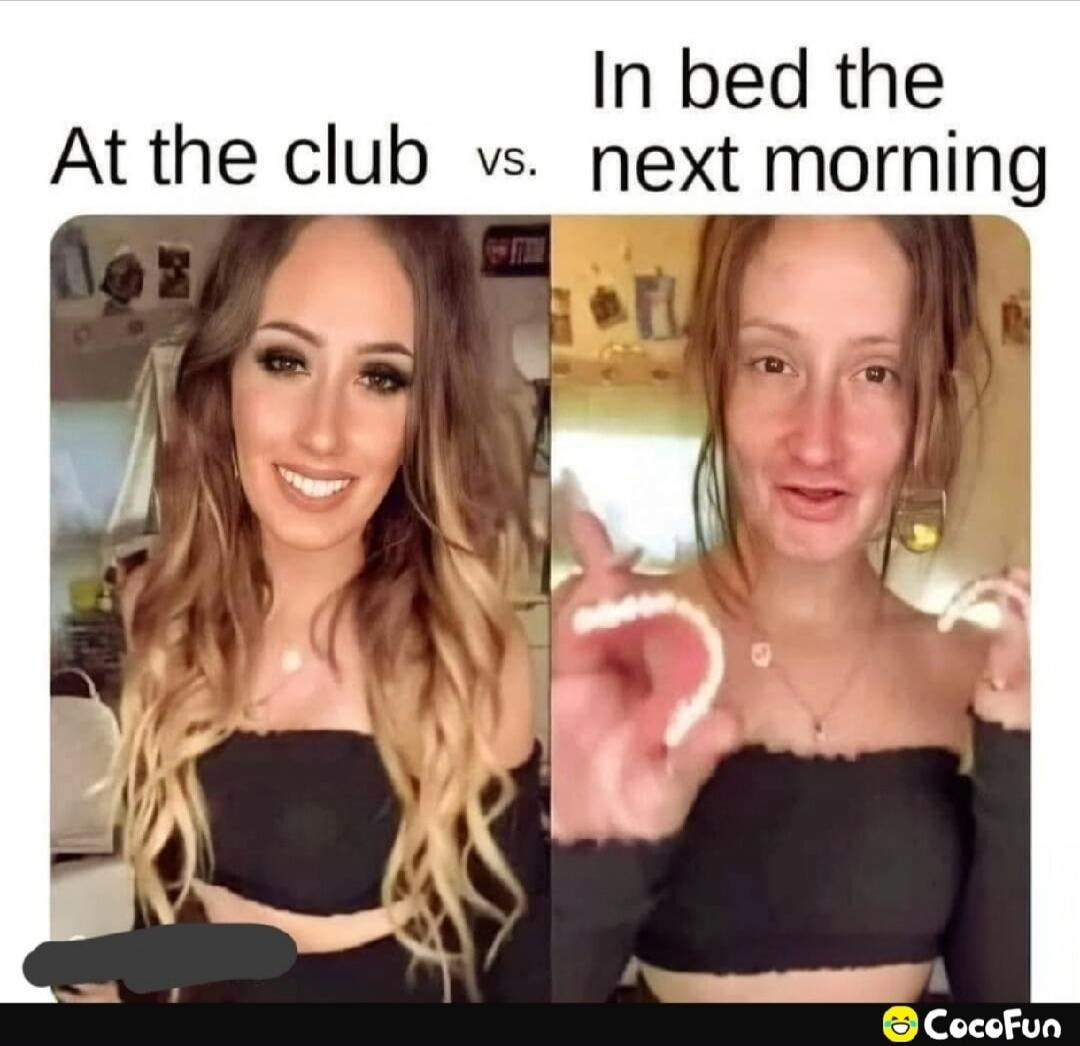 At the club vs. In bed the next morning