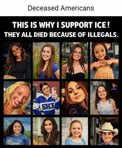 Deceased Americans THIS IS WHY I SUPPORT ICE! THEY ALL DIED BECAUSE OF ILLEGALS.