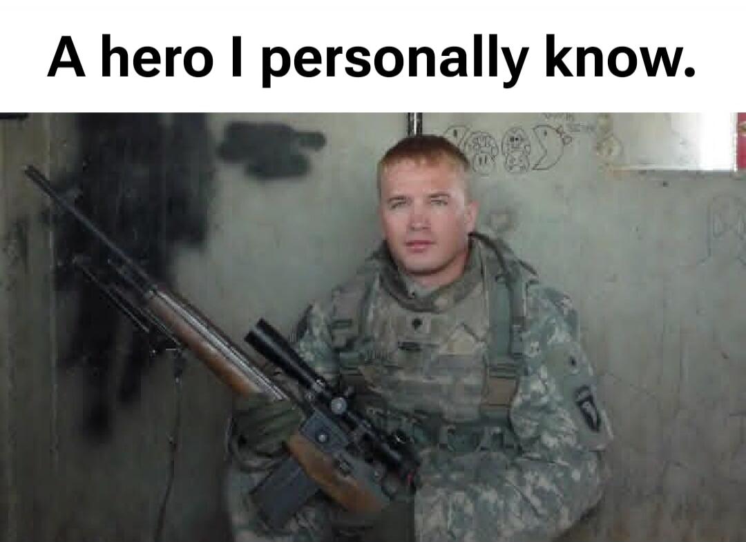 A hero I personally know.