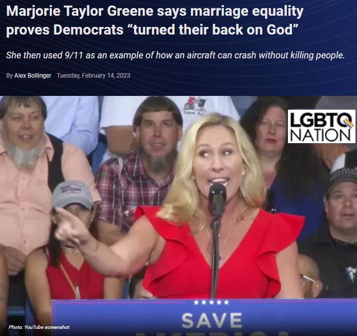 Marjorie Taylor Greene says marriage equality proves Democrats turned their back on God She then used 911 as an example of how an aircraft can crash without killing people o