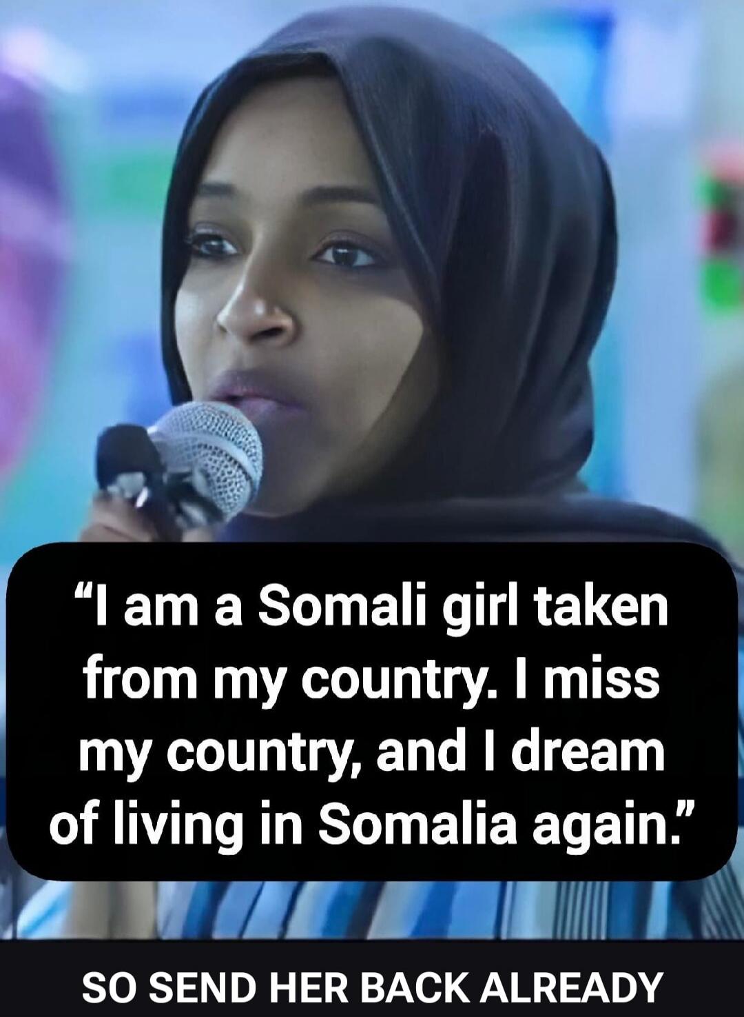 I am a Somali girl taken from my country. I miss my country, and I dream of living in Somalia again. SO SEND HER BACK ALREADY