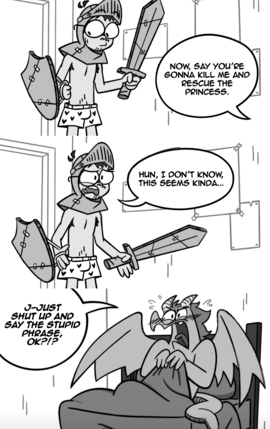 SHUT UP AND SAYy THE STUPID PHRASE ok NOW SAY YOURE GONNA KILL ME AND RESCUE THE PRINCESS HUN I DONT KNOW THIS SEEMS KINDA