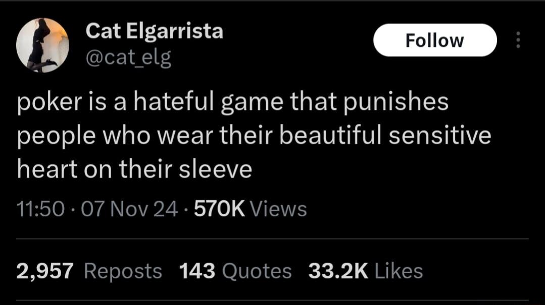 CatEIgarrlsta Follow poker is a hateful game that punishes people who wear their beautiful sensitive heart on their sleeve QRS ORN AN TR 2 Y o QUEITES PALTARELGE Sl U R Joll CL QRICH