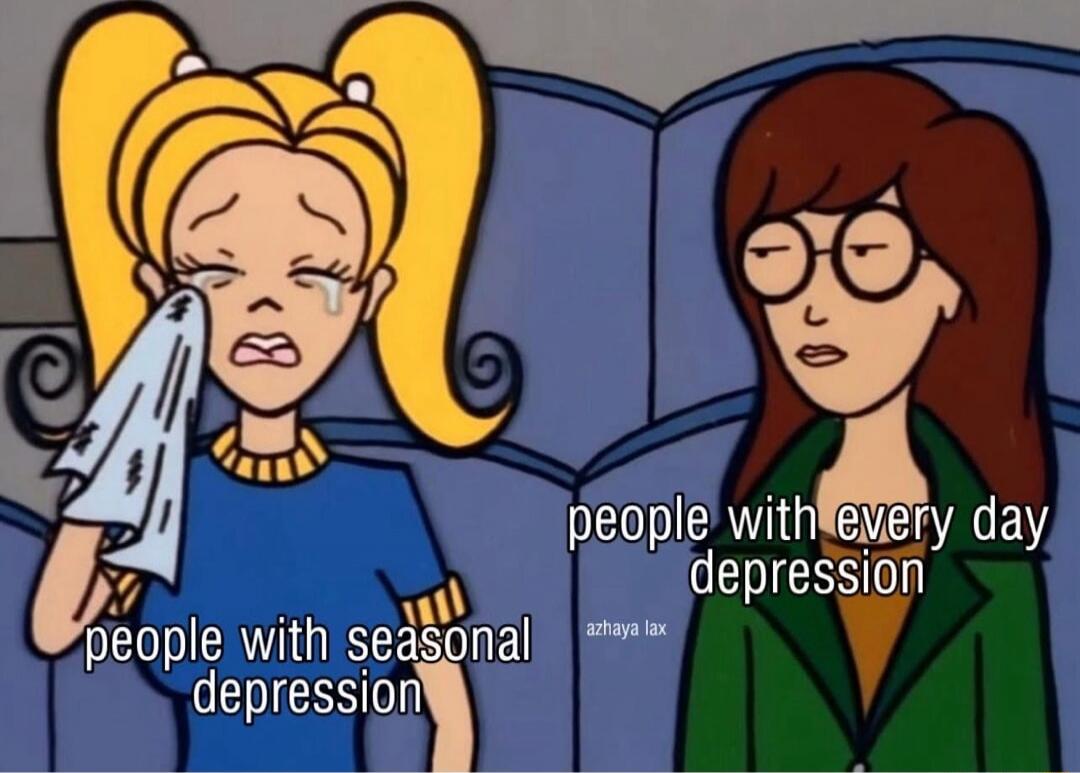 people with seasonal depression
people with every day depression