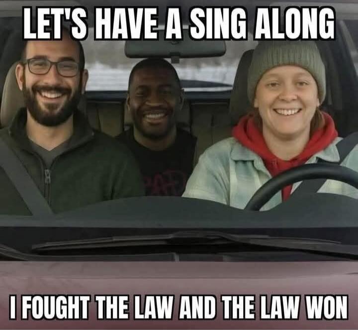 LET'S HAVE A SING ALONG I FOUGHT THE LAW AND THE LAW WON