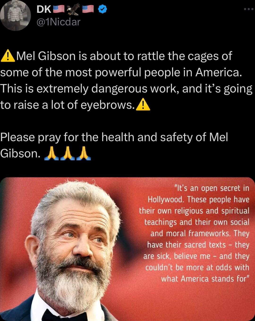 m calIeeEl A Vel Gibson is about to rattle the cages of some of the most powerful people in America This is extremely dangerous work and its going to raise a lot of eyebrows A SEEECEIE A TR G EE TG ERT R e VIl Gibson A A A Its an open secret in Hollywood These people have their own religious and spiritual teachings and their own sadd