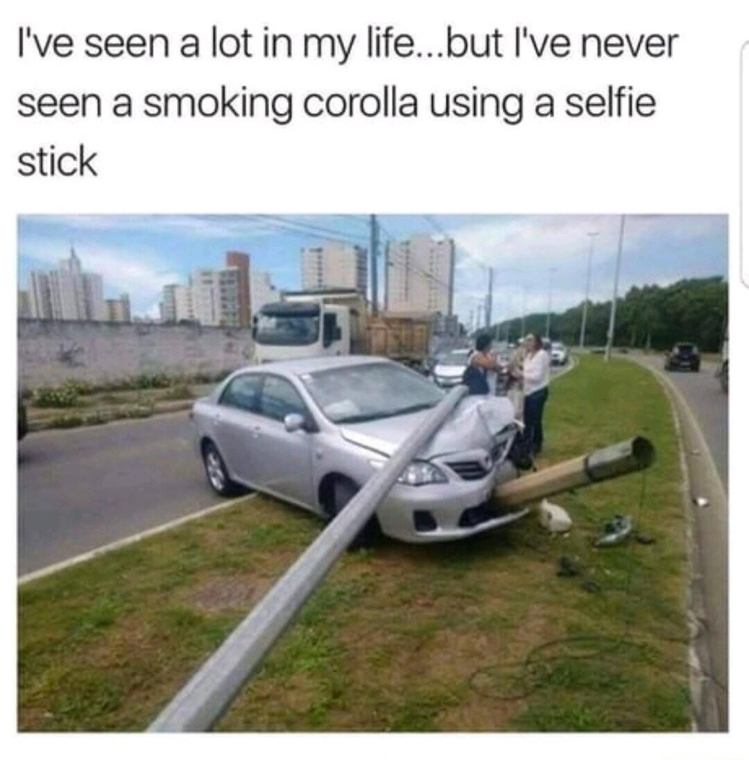 Ive seen a lot in my lifebut Ive never seen a smoking corolla using a selfie stick