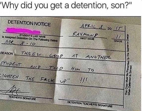 Why did you get a detention son