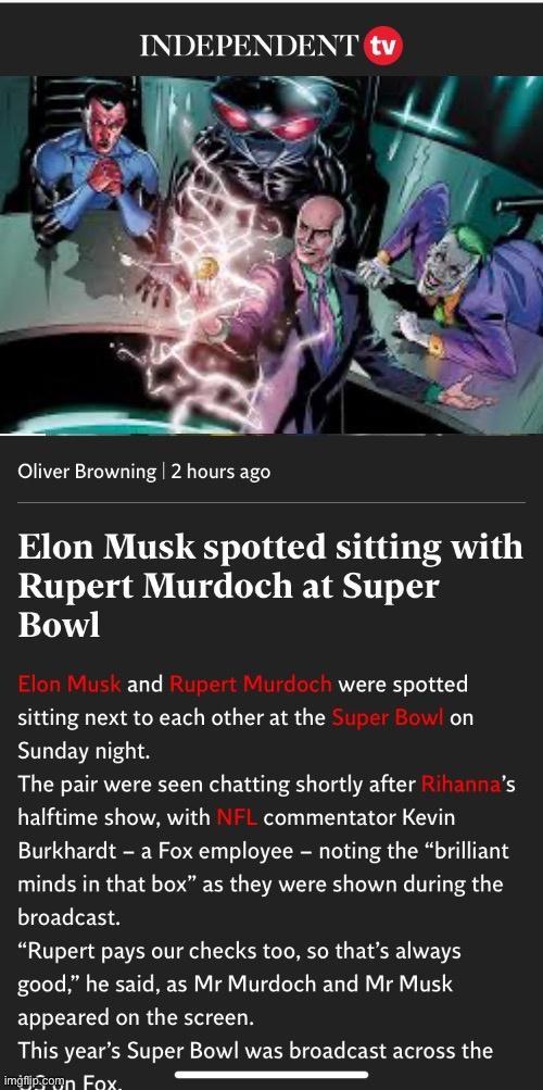 INDFPENDENT Oliver Browning 2 hours ago Elon Musk spotted sitting with Rupert Murdoch at Super Bowl Flondusiand fope rdos s were spotted sitting next to each otheratthe on Sunday night The pair were seen chatting shortly after s halftime show with commentator Kevin Burkhardt a Fox employee noting the brilliant minds in that box as they were shown during the LICEREEES Rupert pays our checks too so 