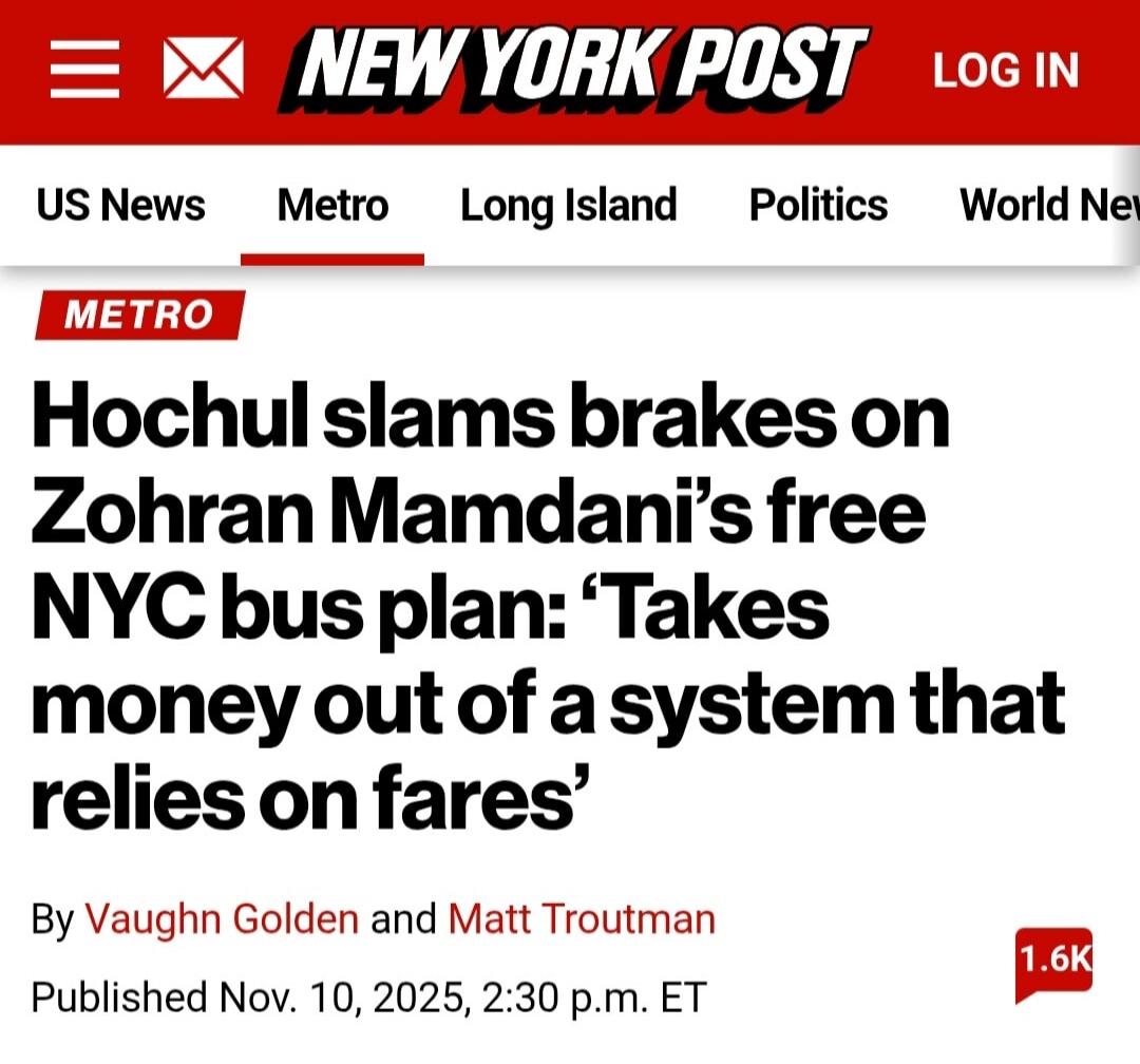 Hochul slams brakes on Zohran Mamdani’s free NYC bus plan: ‘Takes money out of a system that relies on fares’ By Vaughn Golden and Matt Troutman Published Nov. 10, 2025, 2:30 p.m. ET