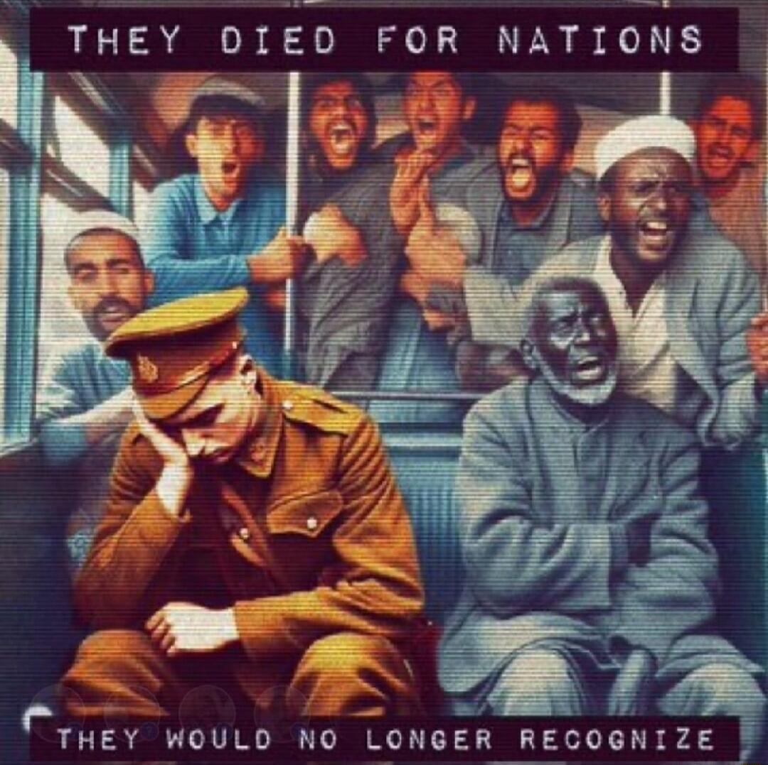 THEY DIED FOR NATIONS THEY WOULD NO LONGER RECOGNI ZE