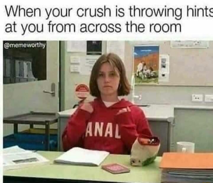 When your crush is throwing hints at you from across the room 4