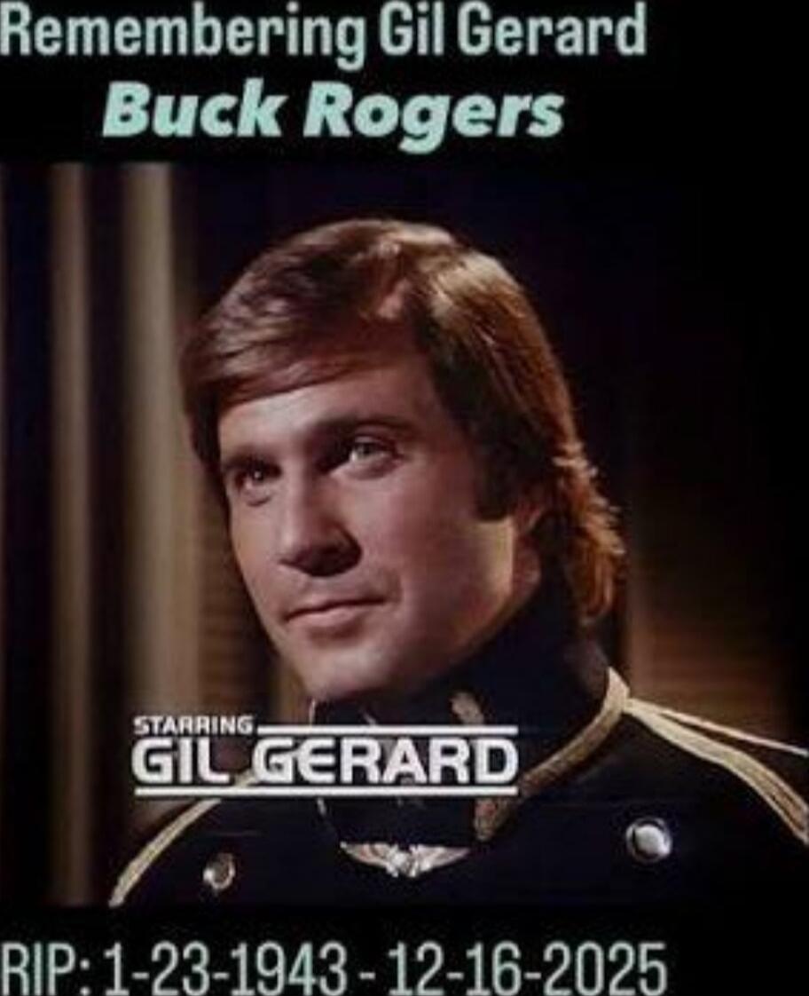 Remembering [name redacted] Buck Rogers
Starring [name redacted]
RIP: 1-23-1943 - 12-16-2025