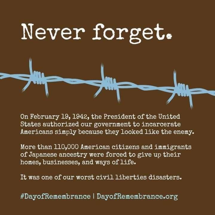 Never forget On February 19 1942 the President of the United States authorized our government to incarcerate Anmericans simply because they looked 1ike the enemy More than 110000 American citizens and iamigrants of Japanese ancestry were forced to give up their hones businesses and ways of 1ife It was one of our worst civil liberties disasters DayofRemenbrance DayofRemembranceorg