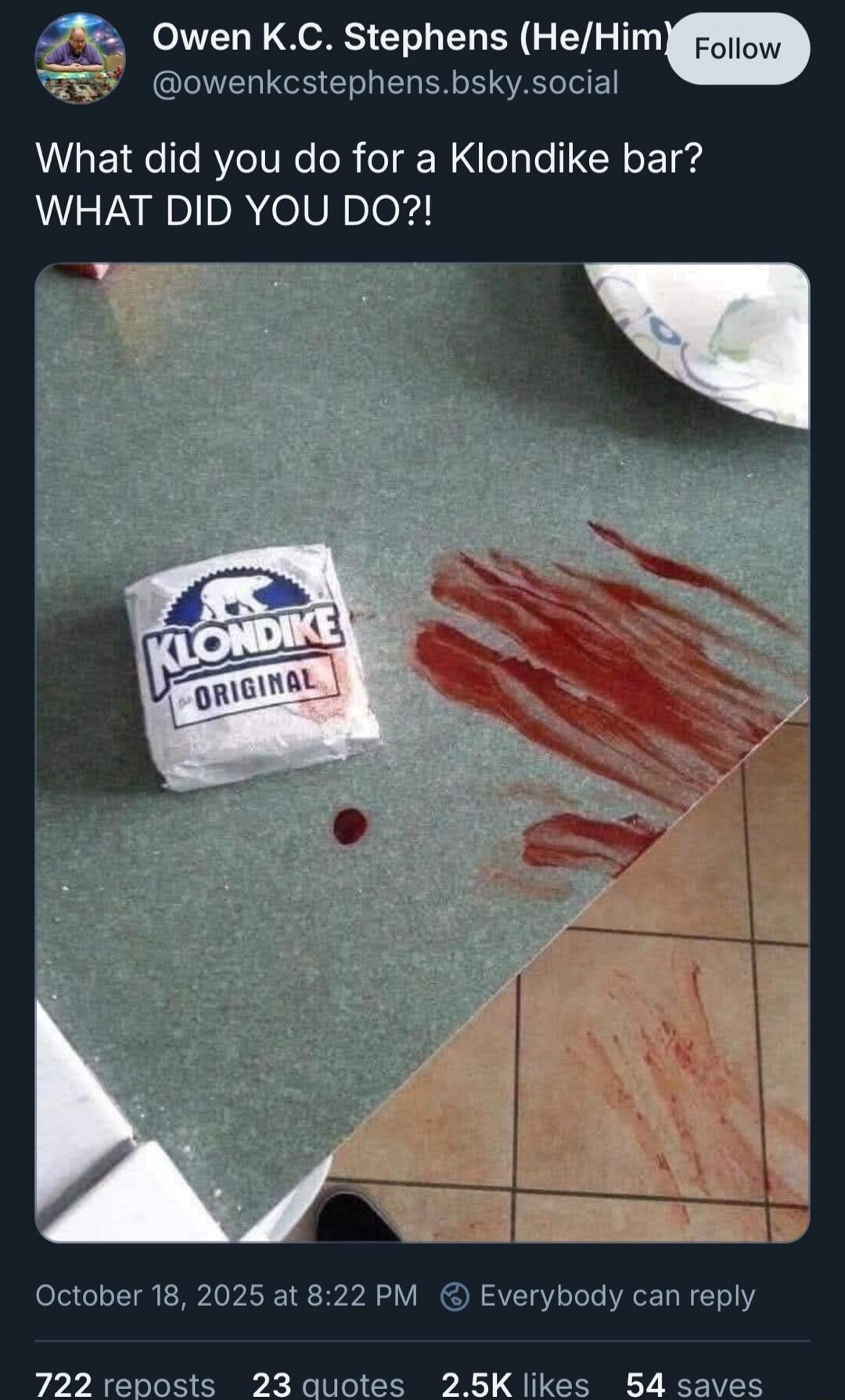 What did you do for a Klondike bar? WHAT DID YOU DO?!