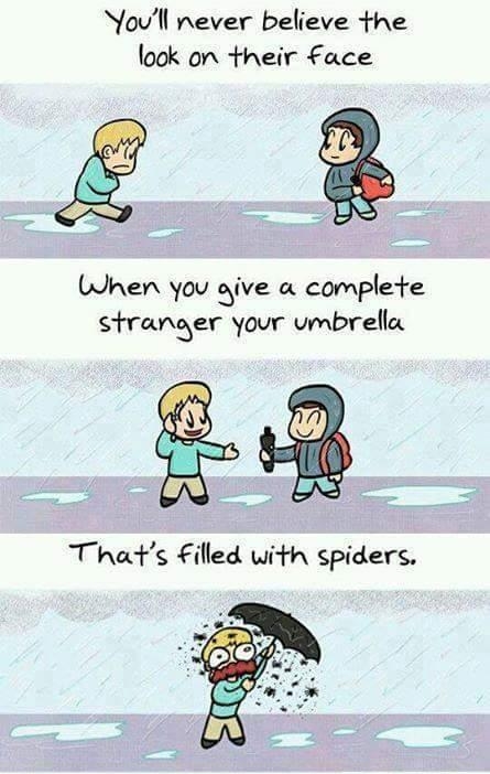Youll never believe the look on their face 8 When you aive a complete stranger your umbrella
