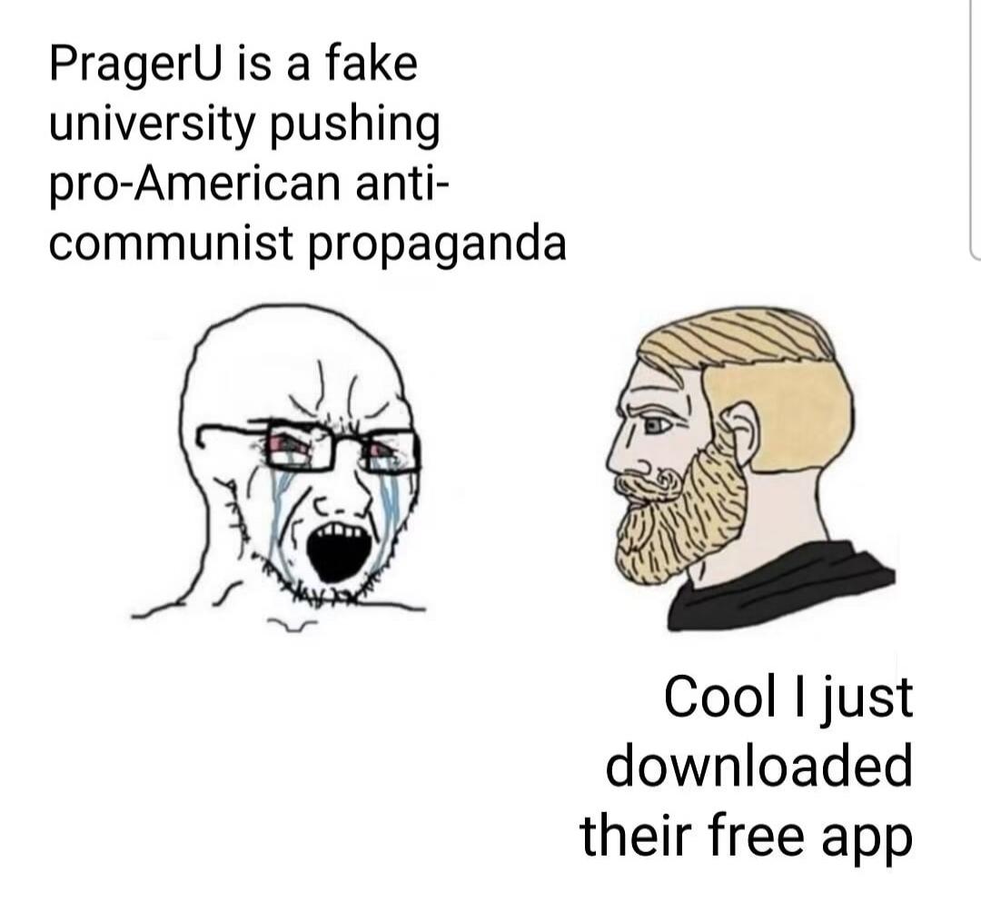 PragerU is a fake university pushing pro-American anti-communist propaganda. Cool I just downloaded their free app.