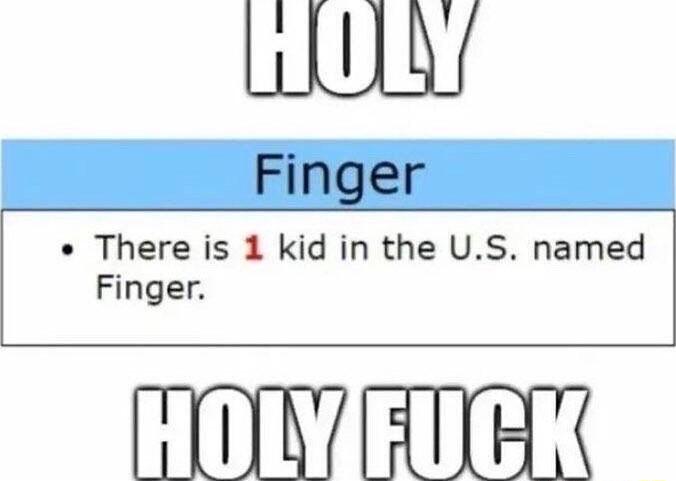 There is 1 kid in the US named Finger HOWIEUCK