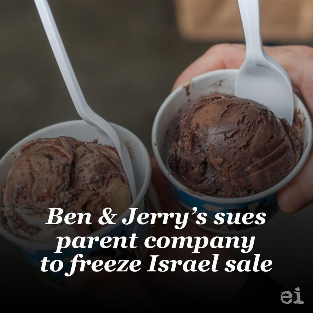Ben Jerrys sues parent company to freeze Israel sale ei
