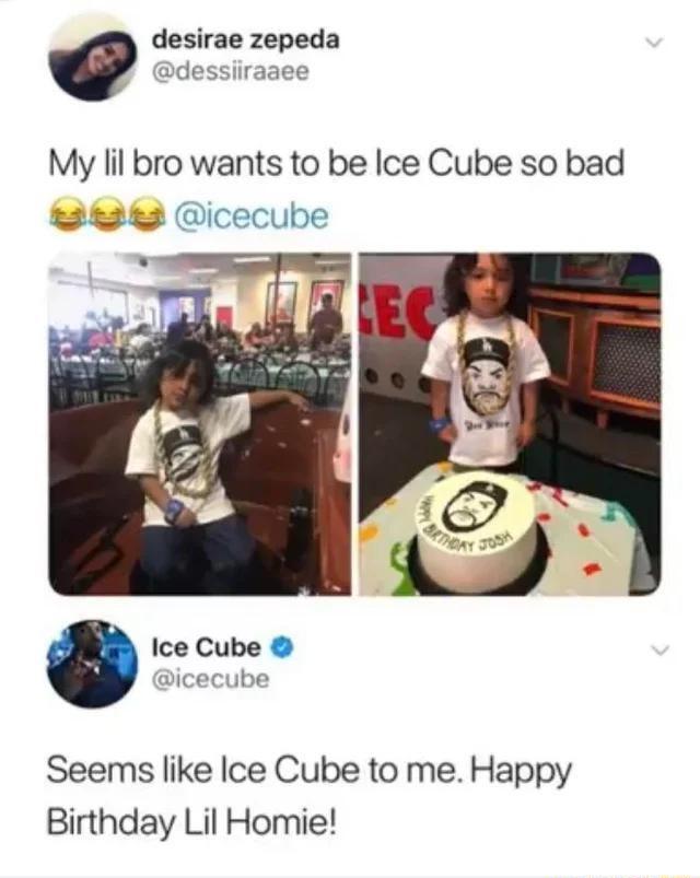 desirae zepeda dessiiraaee My lil bro wants to be Ice Cube so bad L Qicecube Ice Cube icecube Seems like Ice Cube to me Happy Birthday Lil Homie