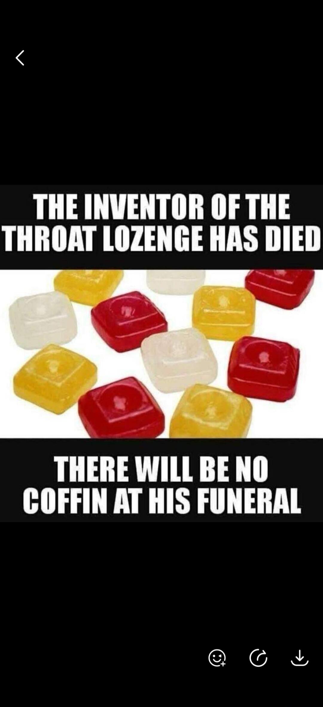 THE INVENTOR OF THE THROAT LOZENGE HAS DIED THERE WILL BE NO COFFIN AT HIS FUNERAL