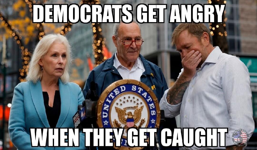 DEMOCRATS GET ANGRY WHEN THEY GET CAUGHT