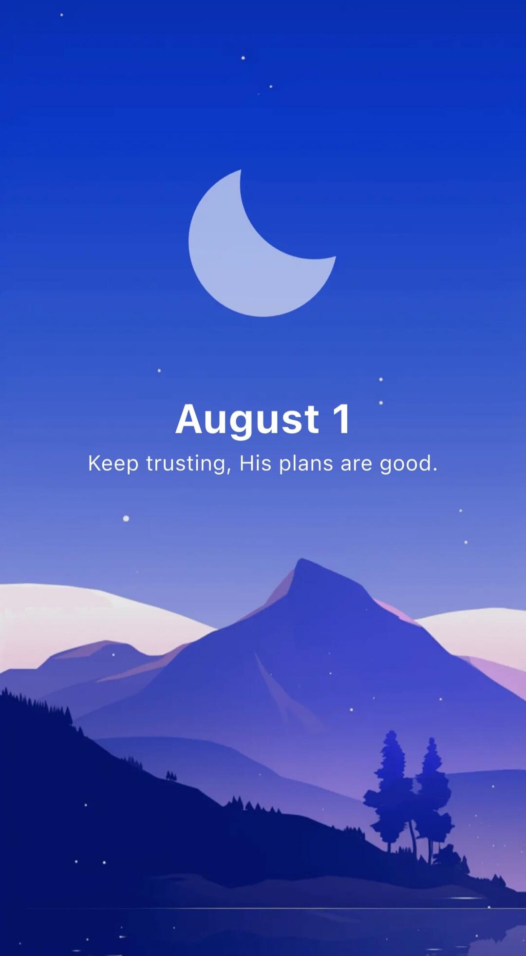 August 1 Keep trusting, His plans are good.