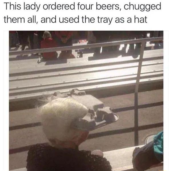 This lady ordered four beers chugged them all and used the tray as a hat