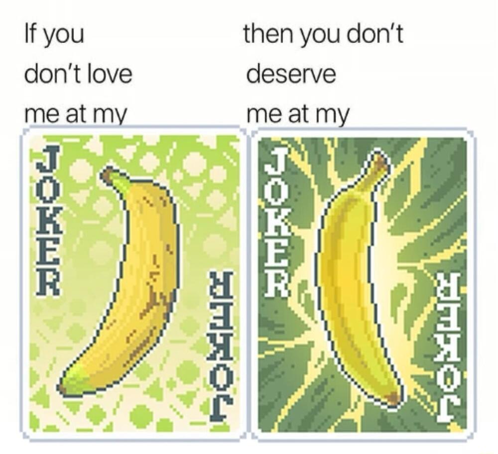 If you then you dont dont love deserve me atmy