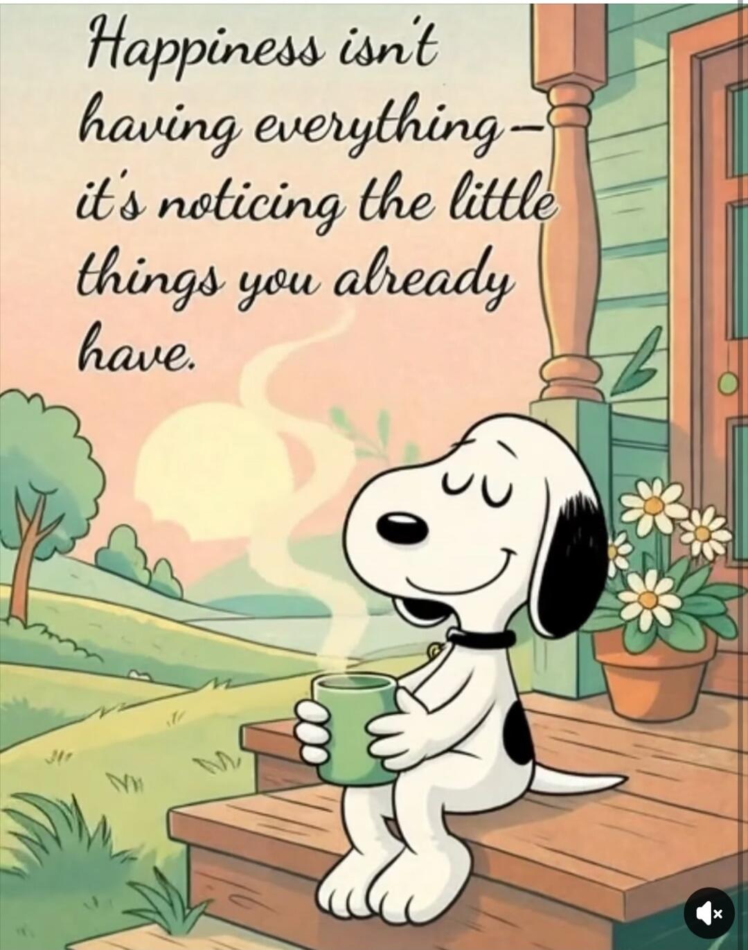 Happiness isn't having everything - it's noticing the little things you already have.