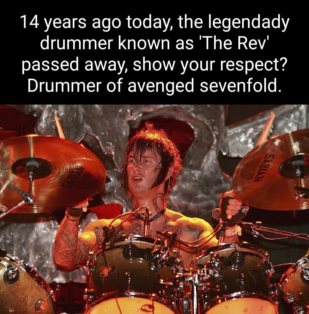 AEATEEISIE R T EVRGIER I Tl ETeG drummer known as The Rev passed away show your respect Drummer of avenged sevenfold