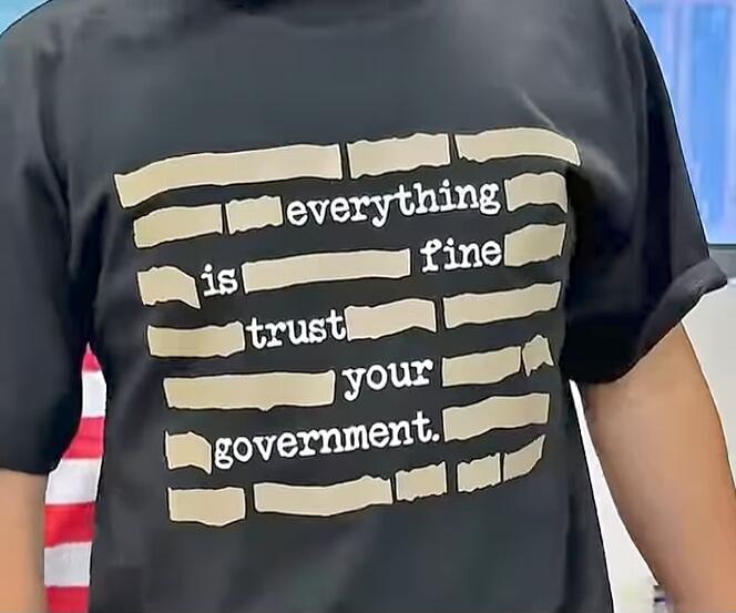 everything is fine trust your government