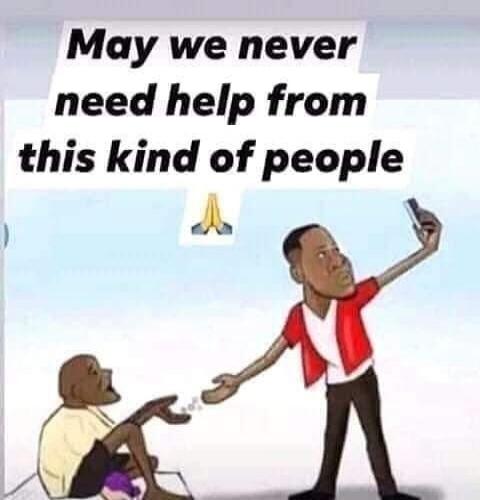 May we never need help from this kind of people 🙏