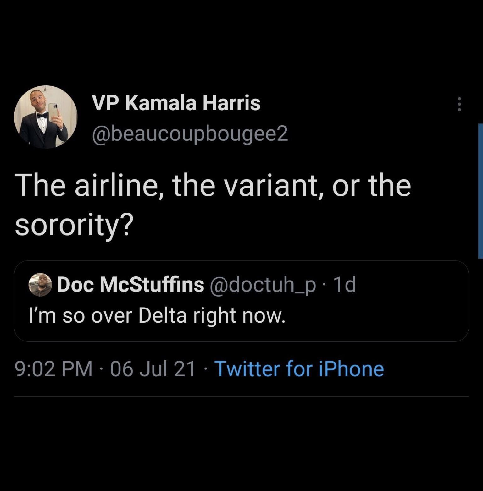 m VP Kamala Harris N oJE10oZeV o oJoULe TV INMCEIRIBERUERCHE M sorority Doc McStuffins doctuh_p 1d Im so over Delta right now 902 PM 06 Jul 21 Twitter for iPhone