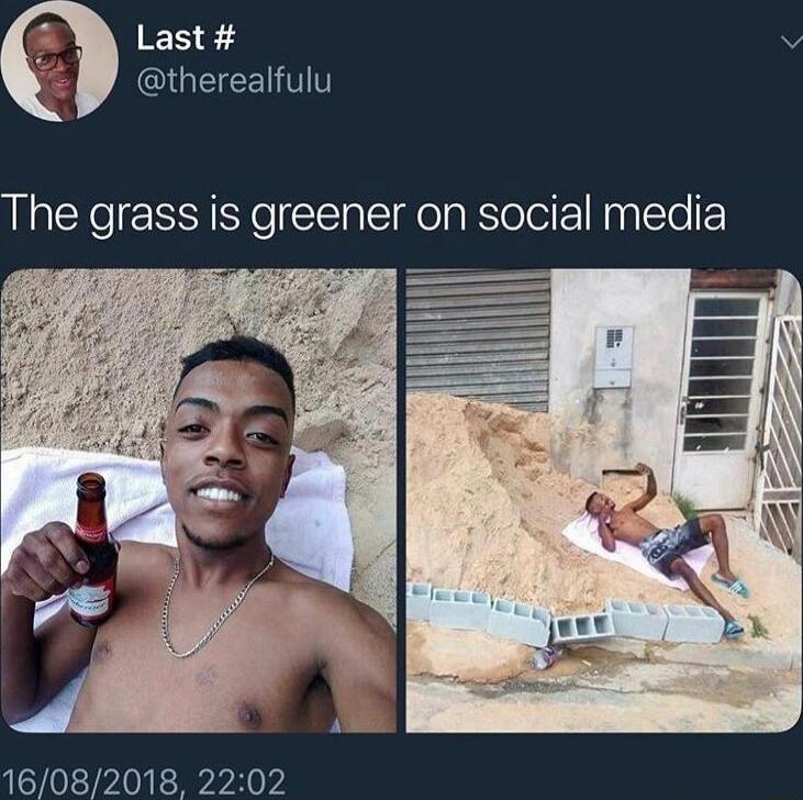 The grass is greener on social media