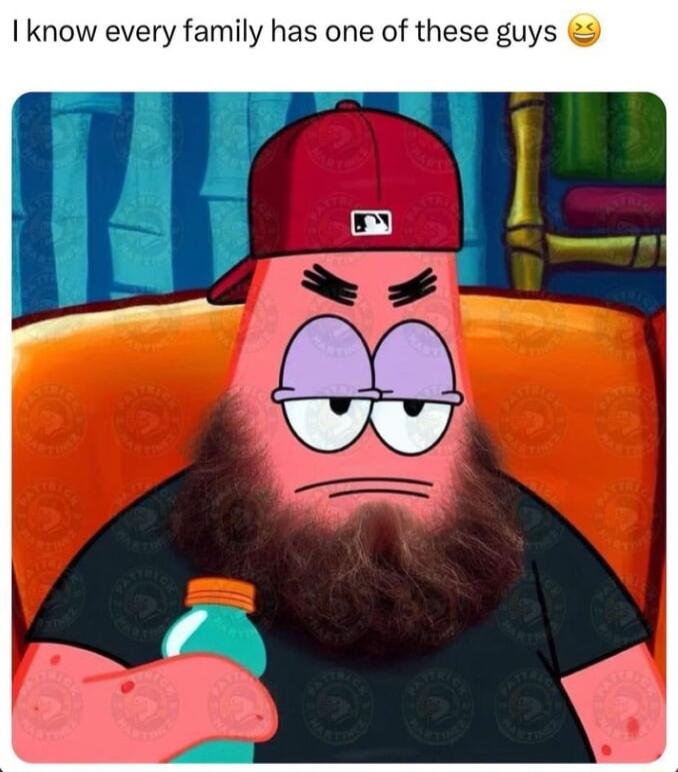 know every family has one of these guys