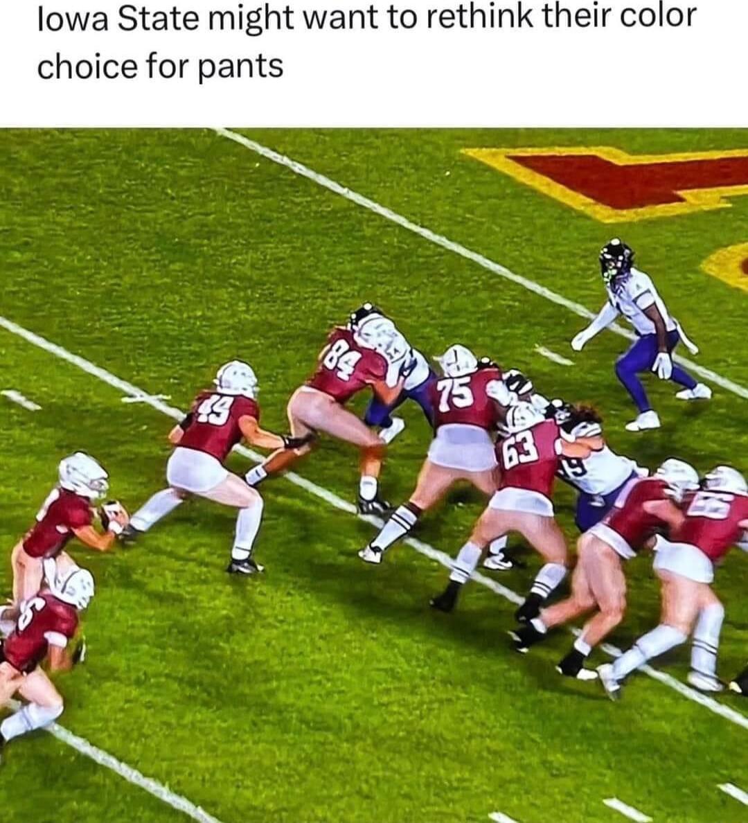 lowa State might want to rethink their color choice for pants