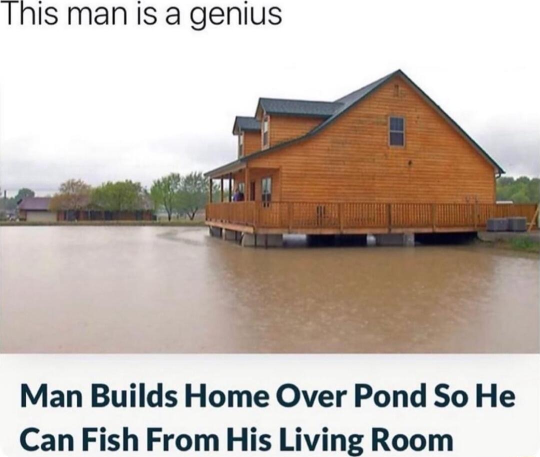 Inis manis a genius Man Builds Home Over Pond So He Can Fish From His Living Room