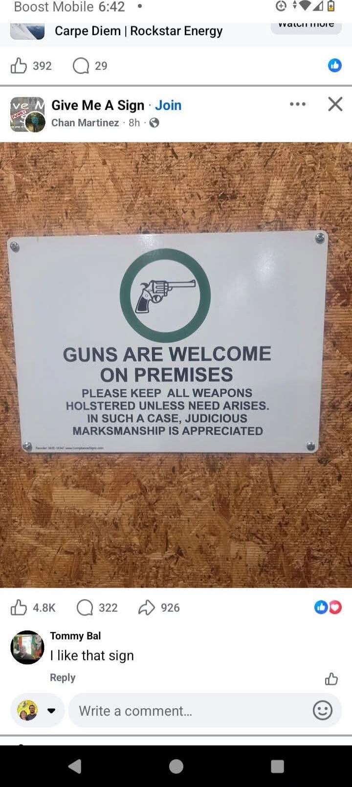 GUNS ARE WELCOME ON PREMISES
PLEASE KEEP ALL WEAPONS HOLSTERED UNLESS NEED ARISES.
IN SUCH A CASE, JUDICIOUS MARKSMANSHIP IS APPRECIATED