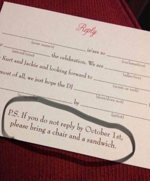Reply
P.S. If you do not reply by October 1st, please bring a chair and a sandwich.