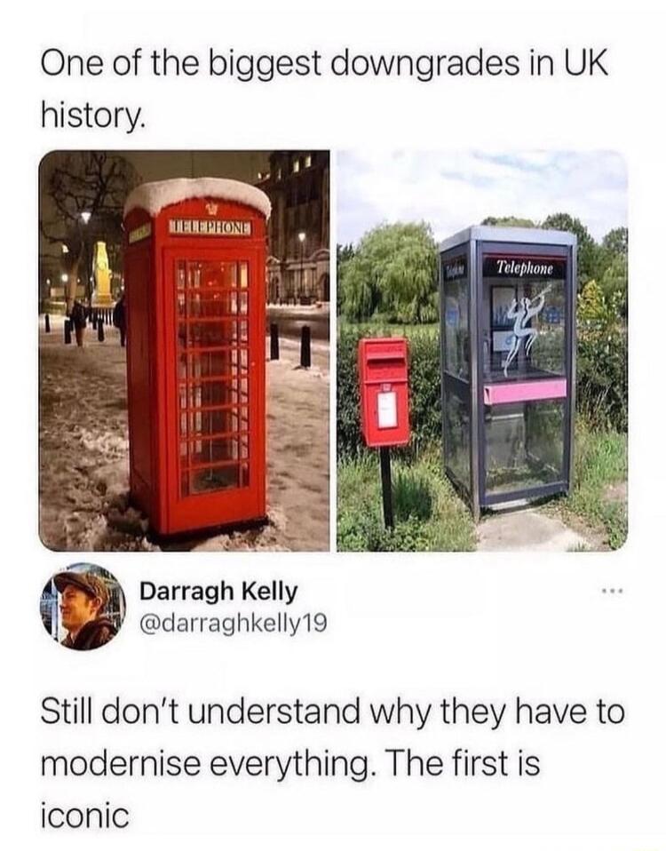 One of the biggest downgrades in UK history Darragh Kelly darraghkelly19 Still dont understand why they have to modernise everything The first is iconic