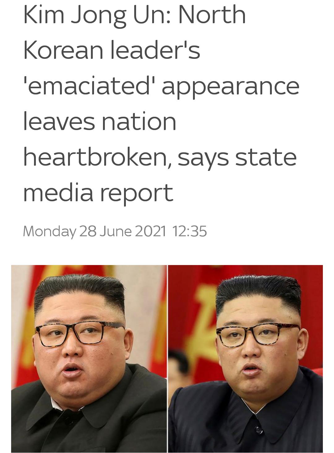 Kim Jong Un North Korean leaders emaciated appearance leaves nation heartbroken says state media report Monday 28 June 2021 1235