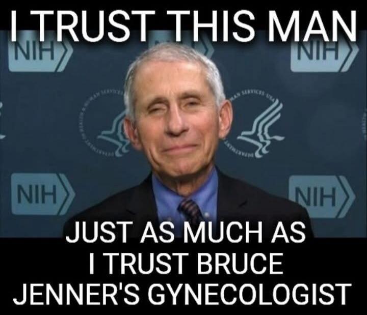 I TRUST THIS MAN JUST AS MUCH AS I TRUST BRUCE JENNER'S GYNECOLOGIST