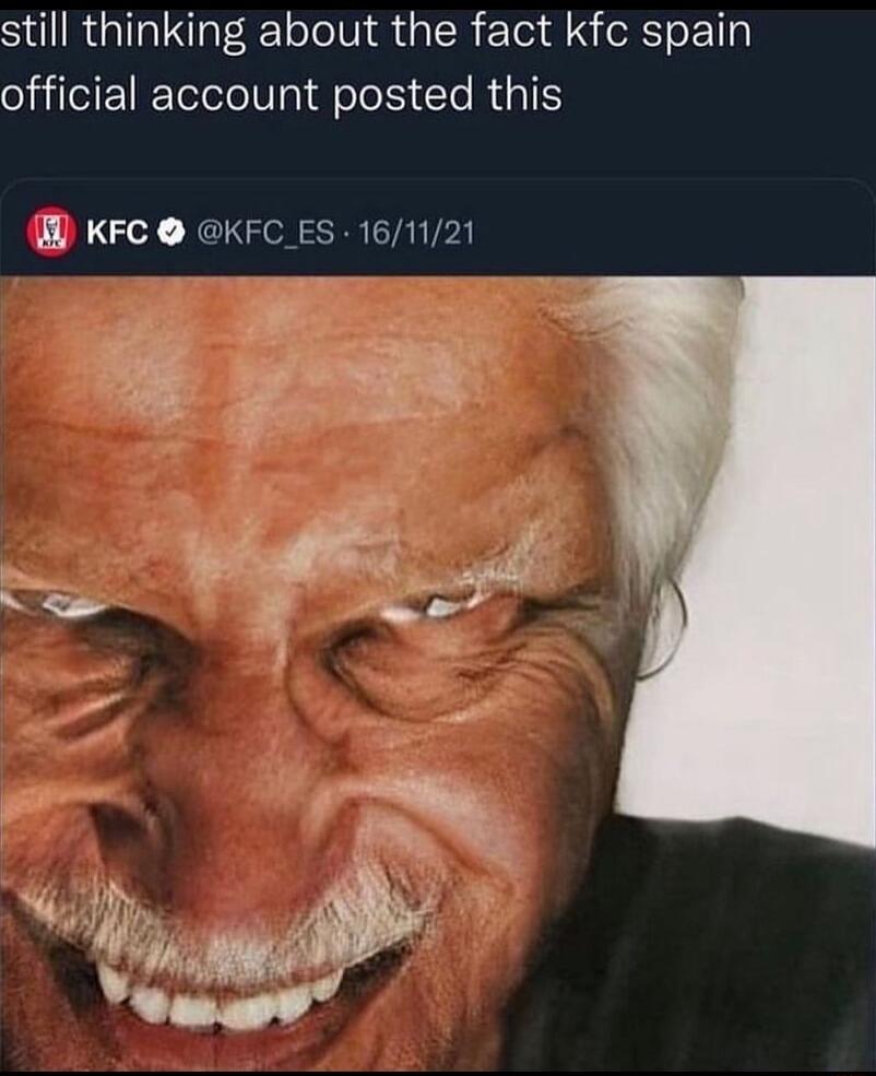 still thinking about the fact kfc spain official account posted this KFC KFC_ES 161121 PR