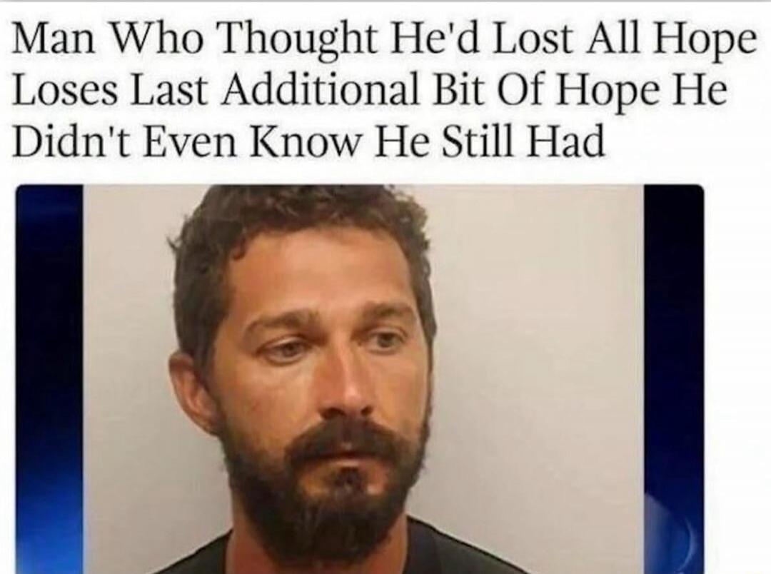 Man Who Thought He'd Lost All Hope Loses Last Additional Bit Of Hope He Didn't Even Know He Still Had