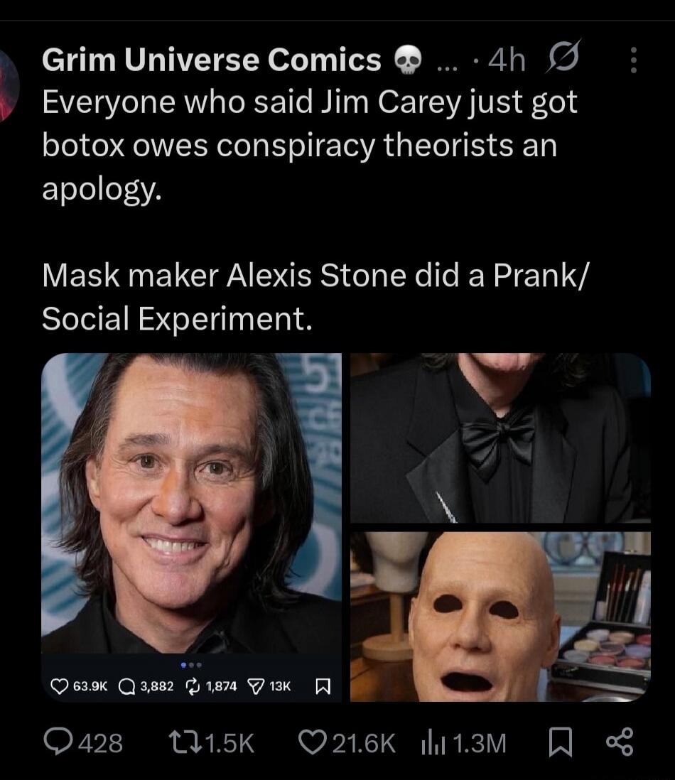 Everyone who said Jim Carey just got botox owes conspiracy theorists an apology. Mask maker Alexis Stone did a Prank/Social Experiment.