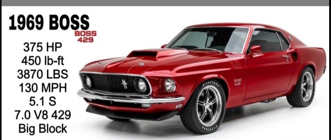 1969 BOSS BOSS 429 375 HP 450 lb-ft 3870 LBS 130 MPH 5.1 S 7.0 V8 429 Big Block
