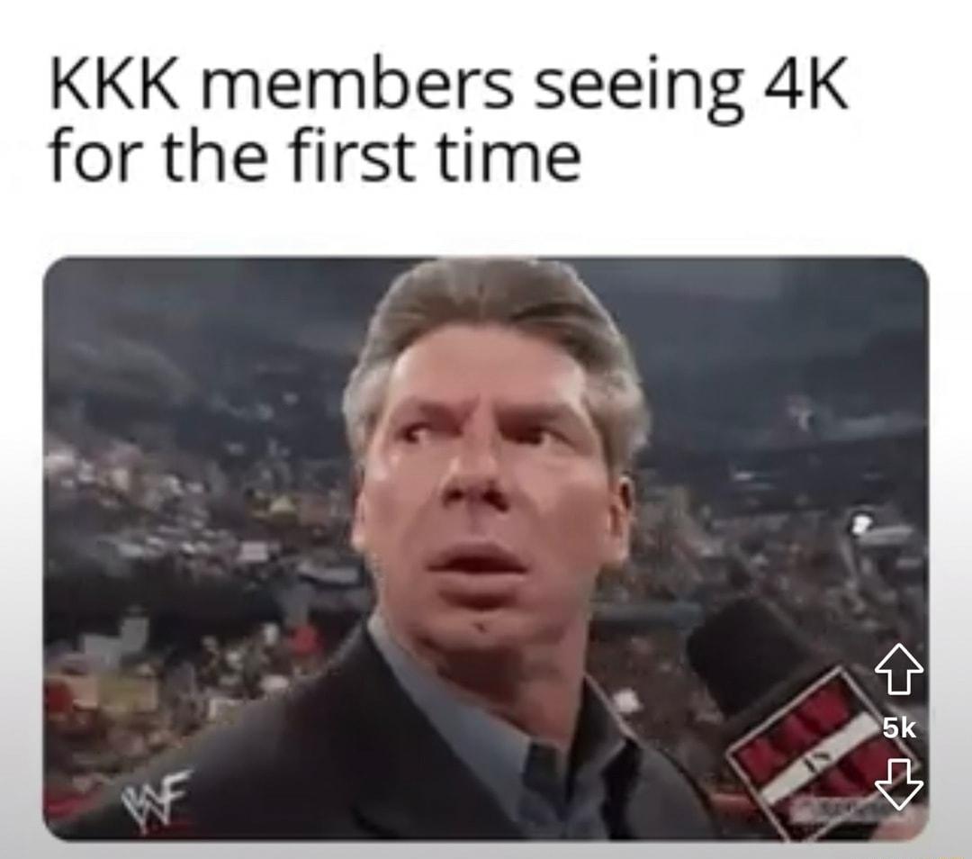KKK members seeing 4K for the first time